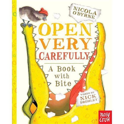 Open Very Carefully - by  Nick Bromley (Board Book)