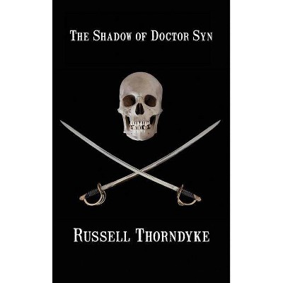 The Shadow of Doctor Syn - by  Russell Thorndyke (Hardcover)