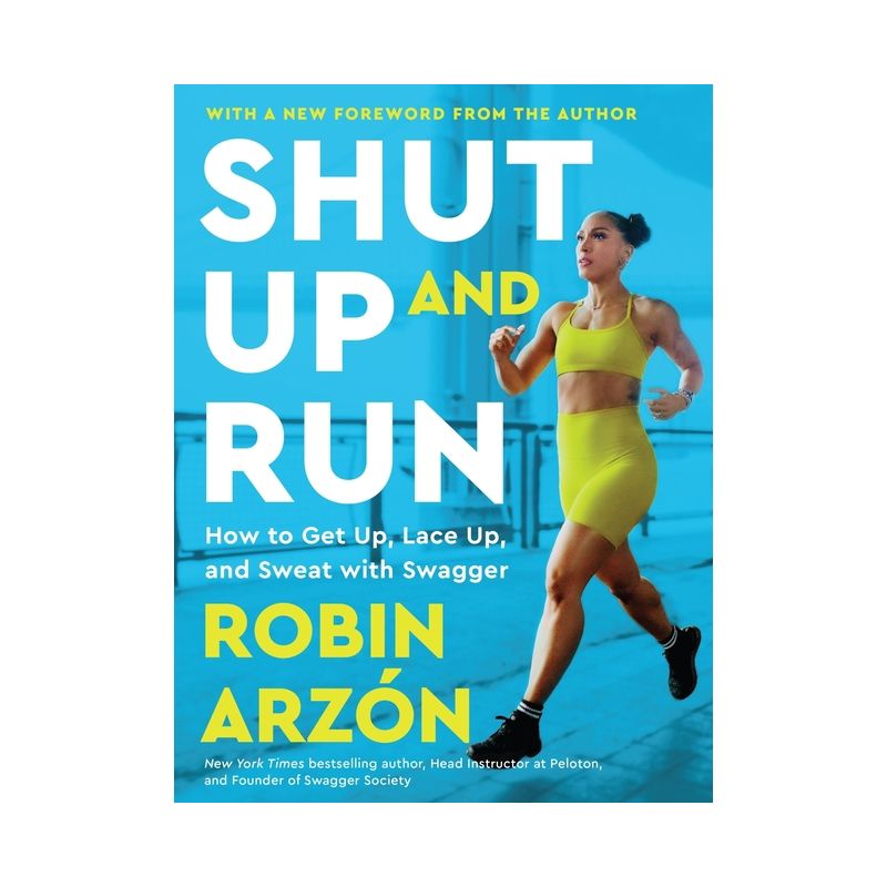 Shut Up and Run - by Robin Arzon, 1 of 2