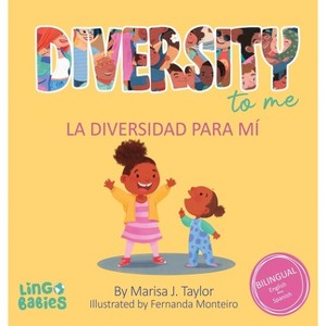 Diversity to me/ La diversidad para mí - by  Marisa Taylor & Gabriella Aldeman (Hardcover) - 1 of 1