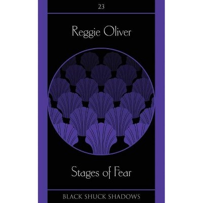 Stages of Fear - (Black Shuck Shadows) by  Reggie Oliver (Paperback)