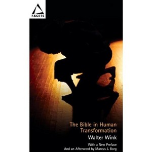 The Bible in Human Transformation - (Facets) 2nd Edition by  Walter Wink (Paperback) - 1 of 1