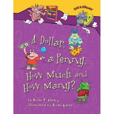 A Dollar, a Penny, How Much and How Many? - (Math Is Categorical (R)) by  Brian P Cleary (Paperback)