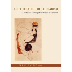 The Literature of Lesbianism - by  Terry Castle (Paperback) - 1 of 1