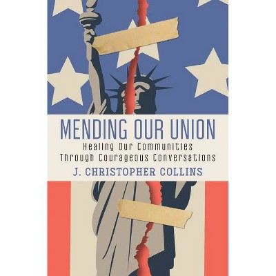 Mending Our Union - by  J. Christopher Collins (Paperback)