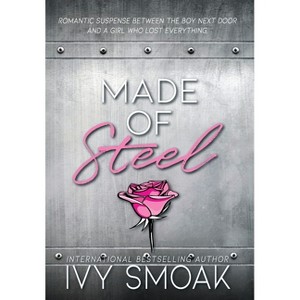 Made of Steel - by  Ivy Smoak (Hardcover) - 1 of 1
