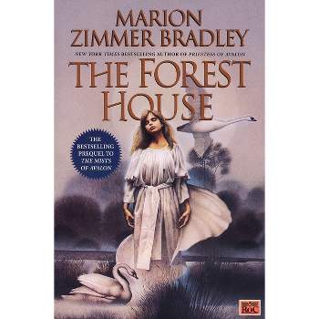 The Forest House - (Avalon) by  Marion Zimmer Bradley (Paperback)