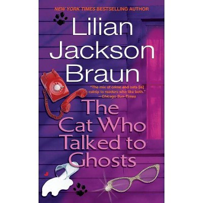 The Cat Who Talked to Ghosts - (Cat Who...) by  Lilian Jackson Braun (Paperback)