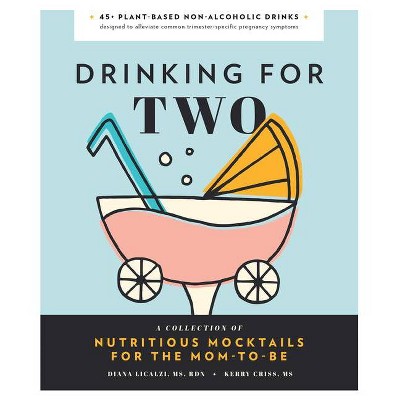 Drinking for Two - by  Diana Licalzi & Kerry Benson (Hardcover)