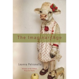 The Imaginary Age - by  Leanna Petronella (Paperback) - 1 of 1