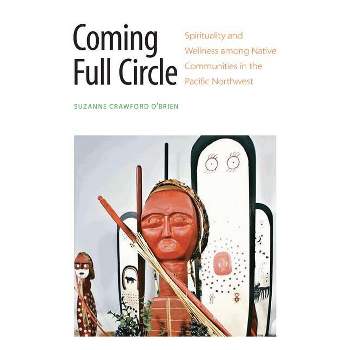 Coming Full Circle - by  Suzanne Crawford O'Brien (Paperback)