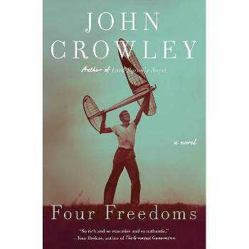Four Freedoms - by  John Crowley (Paperback)