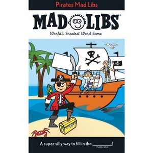 Pirates Mad Libs - by  Roger Price & Leonard Stern & Mad Libs (Paperback) - 1 of 1