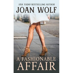 A Fashionable Affair - by  Joan Wolf (Paperback) - 1 of 1