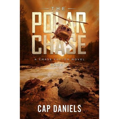 The Polar Chase - (Chase Fulton Novels) by  Cap Daniels (Paperback)