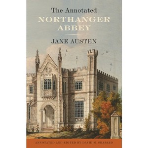 The Annotated Northanger Abbey - by  Jane Austen & David M Shapard (Paperback) - 1 of 1