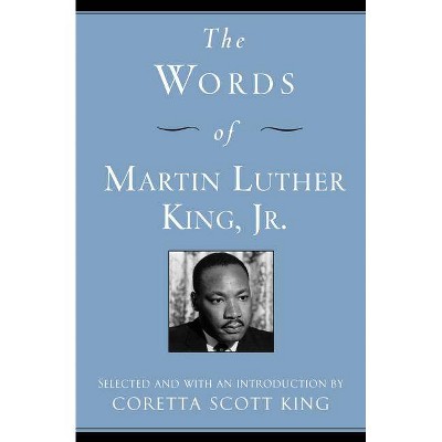 The Words of Martin Luther King, Jr. - (Newmarket Words of) by  Martin Luther King & Coretta Scott King (Paperback)