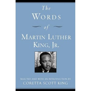 The Words of Martin Luther King, Jr. - (Newmarket Words of) by  Martin Luther King & Coretta Scott King (Paperback) - 1 of 1