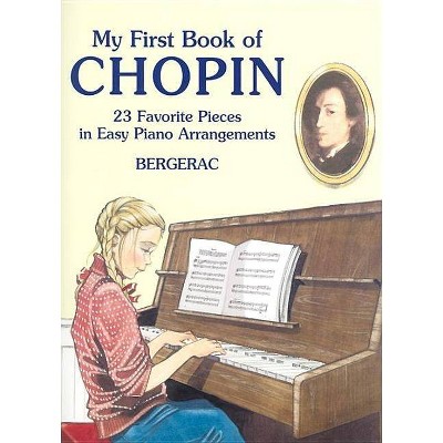 A First Book of Chopin - (Dover Music for Piano) by  Bergerac (Paperback)