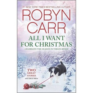 All I Want for Christmas : A Virgin River Christmas / Under the Christmas Tree - (Paperback) - by Robyn Carr - 1 of 1