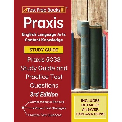 Praxis English Language Arts Content Knowledge Study Guide - by  Tpb Publishing (Paperback)