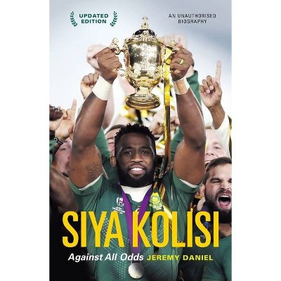 Siya Kolisi - by  Jeremy Daniel (Paperback)