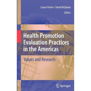 Health Promotion Evaluation Practices in the Americas - by  Louise Potvin & David V McQueen (Hardcover) - 1 of 1