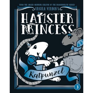 Hamster Princess: Ratpunzel - by  Ursula Vernon (Hardcover) - 1 of 1