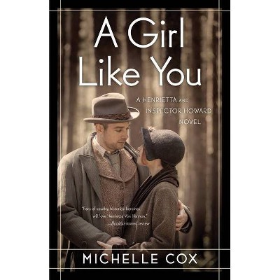 A Girl Like You - (Henrietta and Inspector Howard Novel) by  Michelle Cox (Paperback)