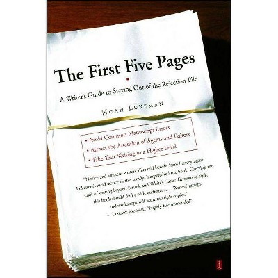 The First Five Pages - by  Noah Lukeman (Paperback)