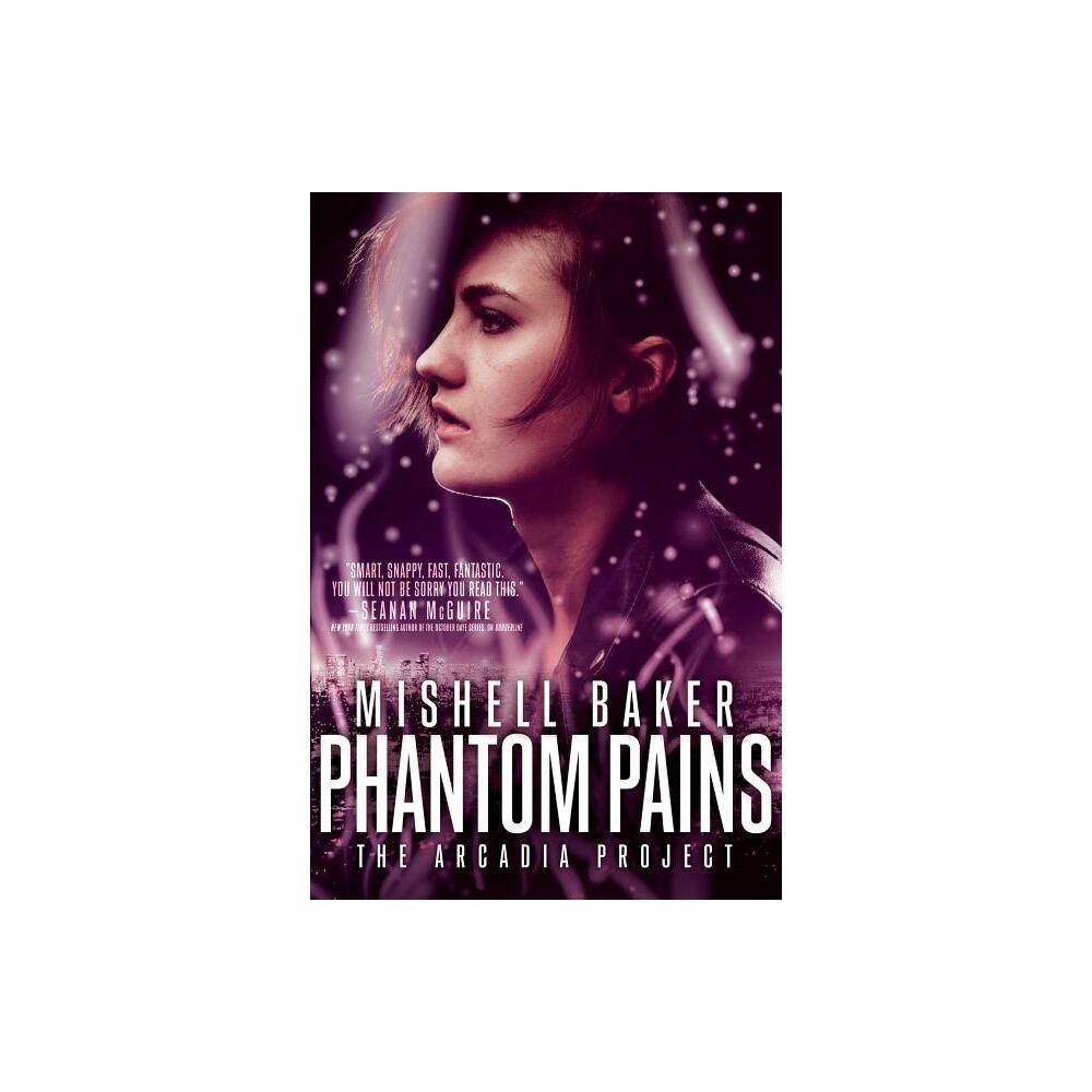 Phantom Pains - (Arcadia Project) by Mishell Baker (Paperback)