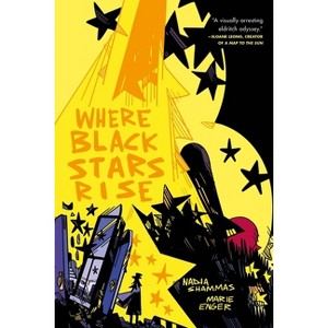 Where Black Stars Rise - by  Nadia Shammas & Marie Enger (Paperback) - 1 of 1