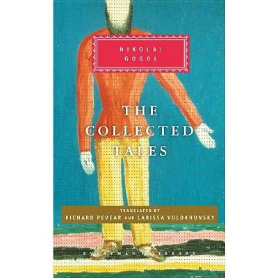 The Collected Tales - (Everyman's Library Classics) by  Nikolai Gogol (Hardcover)