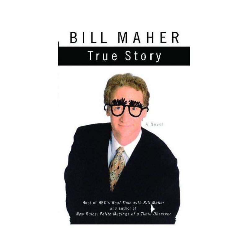 True Story - by  Bill Maher (Paperback), 1 of 2