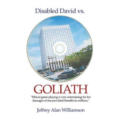 Disabled David vs. GOLIATH - by  Jeffrey Alan Williamson (Paperback)