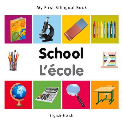 My First Bilingual Book-School (English-French) - by  Milet Publishing (Board Book)