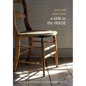 A God in the House - (Tupelo Press Lineage) by  Ilya Kaminsky & Katherine Towler (Hardcover) - 1 of 1