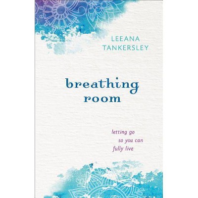 Breathing Room - by  Leeana Tankersley (Paperback)