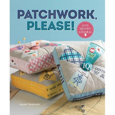 Patchwork, Please! - by  Ayumi Takahashi (Paperback)