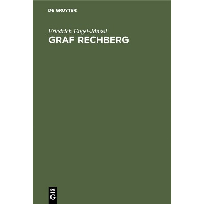 Graf Rechberg - by  Friedrich Engel-Jánosi (Hardcover)
