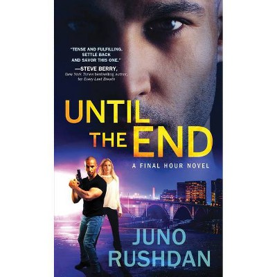 Until the End - (Final Hour) by  Juno Rushdan (Paperback)