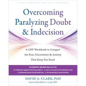 Overcoming Paralyzing Doubt and Indecision - by  David A Clark (Paperback) - 1 of 1
