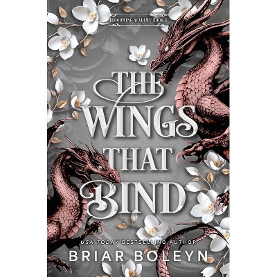 The Wings That Bind (Standard Edition) - (Bloodwing Academy) by  Briar Boleyn (Hardcover)