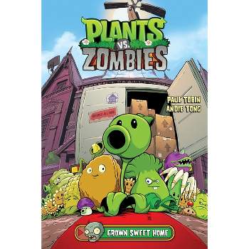Plants vs. Zombies, Volume 4: Grown Sweet Home - by  Paul Tobin (Hardcover)