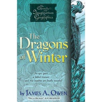 The Dragons of Winter, 6 - (Chronicles of the Imaginarium Geographica) by  James A Owen (Paperback)