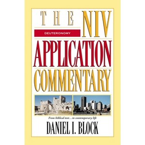 Deuteronomy - (NIV Application Commentary) by  Daniel I Block (Hardcover) - 1 of 1