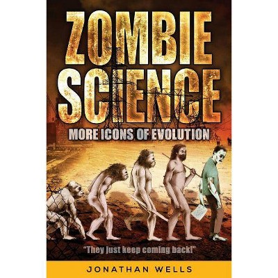 Zombie Science - by  Jonathan Wells (Paperback)