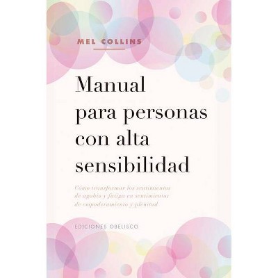 Manual Para Personas Con Alta Sensibilidad - by  Mel Collins (Paperback)
