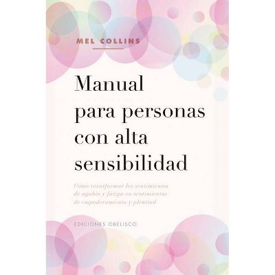 Manual Para Personas Con Alta Sensibilidad - by  Mel Collins (Paperback)