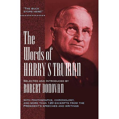 The Words of Harry S. Truman - (Newmarket Words of) by  Harry S Truman (Paperback)